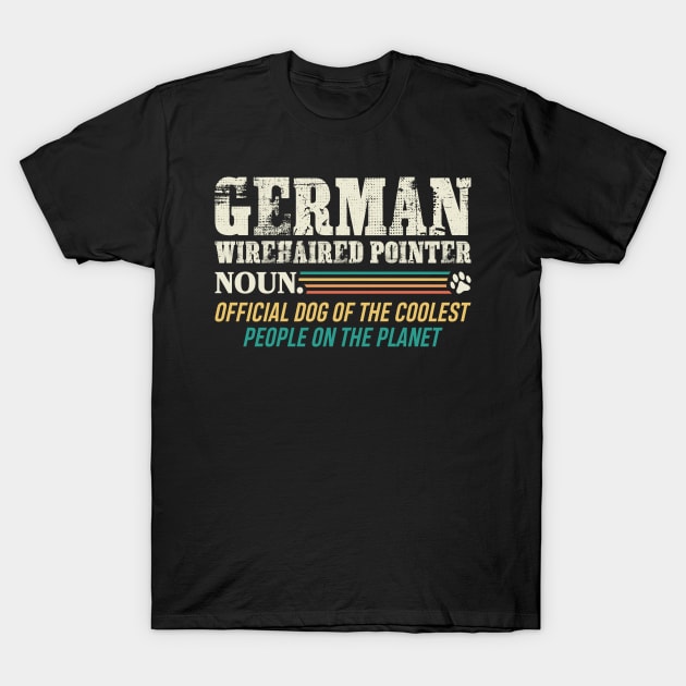 Official Dog Of The Coolest People German Wirehaired Pointer T-Shirt by White Martian